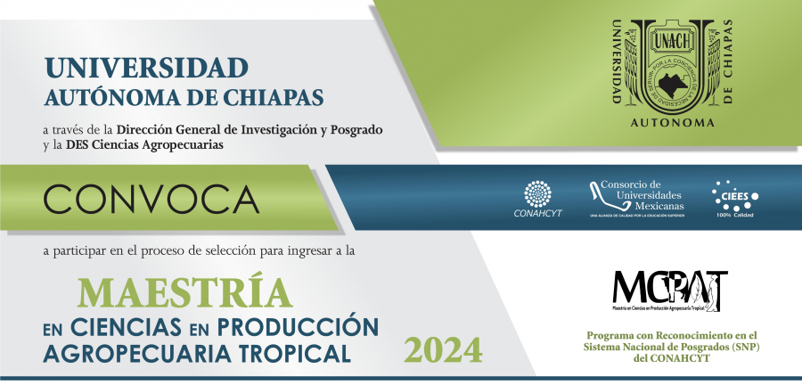 MAESTRÍA EN CIENCIAS EN PRODUCCIÓN AGROPECUARIA TROPICAL. ENTREGA DE DOCUMENTOS: HASTA EL 14 DE JUNIO DE 2024