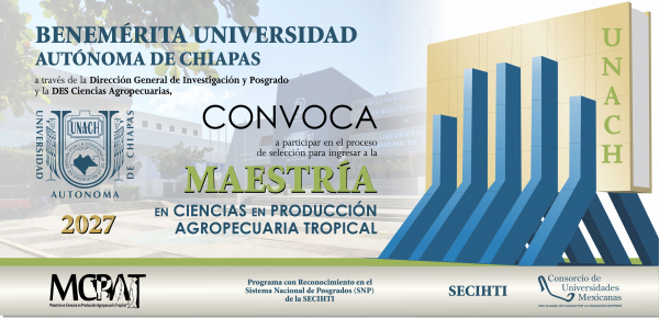 CONVOCATORIA. MAESTR&Iacute;A EN CIENCIAS EN PRODUCCI&Oacute;N AGROPECUARIA TROPICAL. RECEPCI&Oacute;N DE DOCUMENTOS, HASTA EL 7 DE MAYO DE 2027